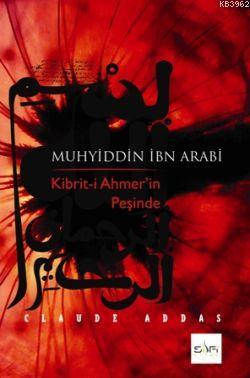 Muhyiddin İbn Arabi; Kibrit-i Ahmer'in Peşinde