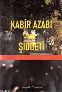 Kabir Azabı ve Şiddeti