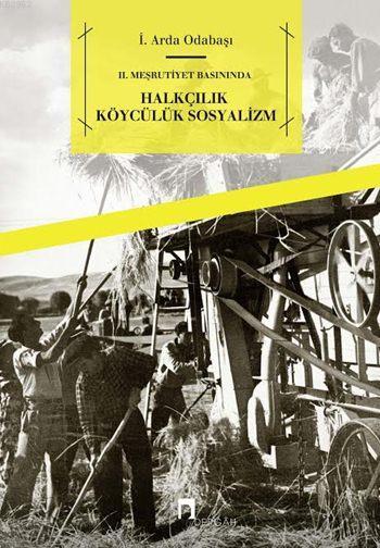 II. Meşrutiyet Basınında Halkçılık, Köycülük, Sosyalizm