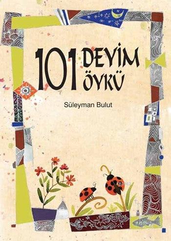 101 Deyim 101 Öykü; 10+ Yaş