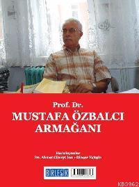 Prof. Dr. Mustafa Özbalcı Armağanı