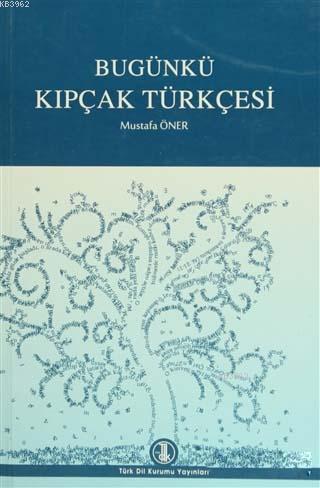 Bugünkü Kıpçak Türkçesi