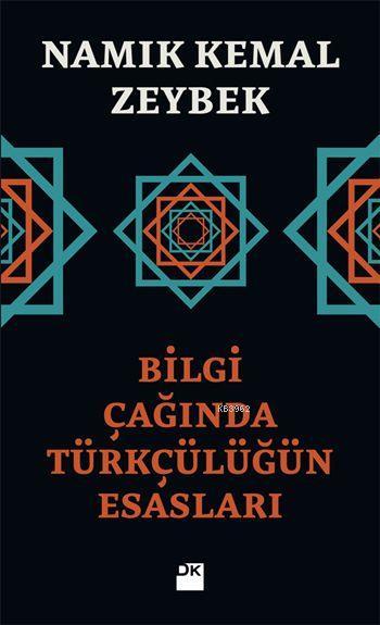 Bilgi Çağında Türkçülüğün Esasları