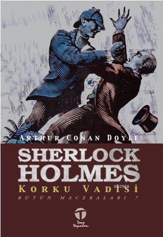 Sherlock Holmes Korku Vadisi; Bütün Maceraları 7