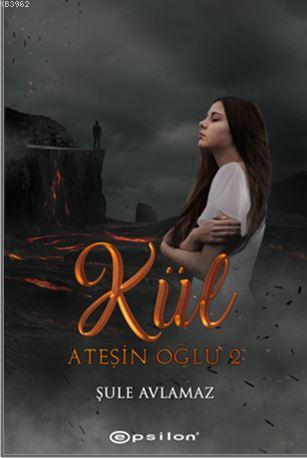 Ateşin Oğlu 2; Kül