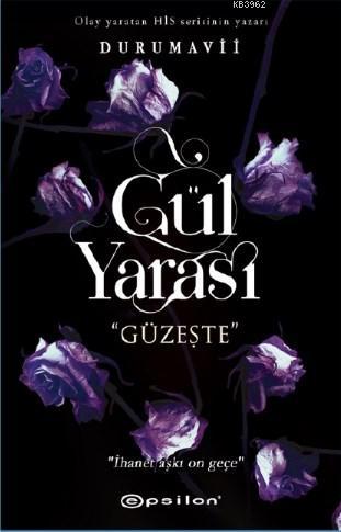 Gül Yarası "Güzeşte"; DuruMavii