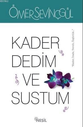 Kader Dedim Ve Sustum