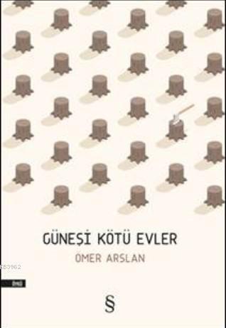 Güneşi Kötü Evler