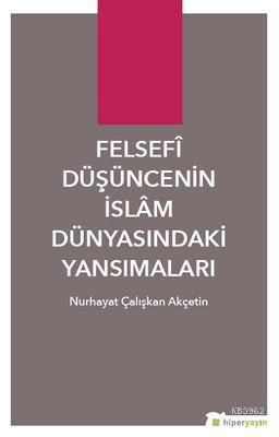 Felsefi Düşüncenin İslam Dünyasındaki Yansımaları