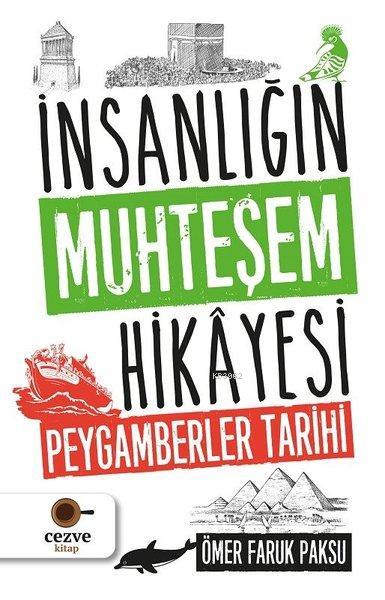 İnsanlığın Muhteşem Hikayesi - Peygamberler Tarihi