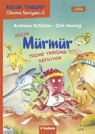 Küçük Mürmür Yüzme Yarışına Katılıyor 2. Kitap; Küçük Yıldızlar Okuma Seviyesi-2