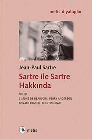 Sartre Ile Sartre Hakkında;Söyleşi: Perry Anderson, Simone De Beavoir, Ronald Fraser, Quintin Hoare