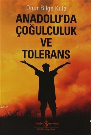 Anadolu'da Çoğulculuk ve Tölerans