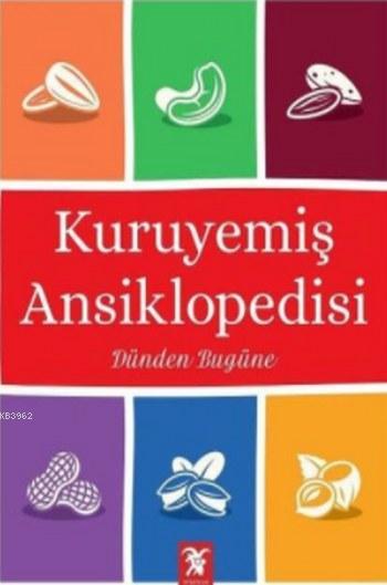 Kuruyemiş Ansiklopedisi; Dünden Bugüne (Ciltli)