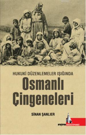 Osmanlı Çingeneleri; Hukuki Düzenlemeler Işığında