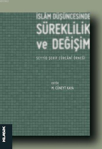 İslâm Düşüncesinde Süreklilik ve Değişim; Seyyid Şerif Cürcânî Örneği