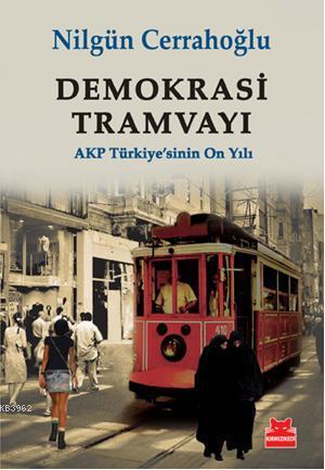 Demokrasi Tramvayı; AKP Türkiyesinin On Yılı