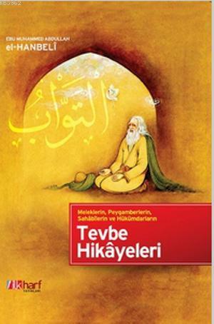 Meleklerin, Peygamberlerin, Sahabilerin ve Hükümdarların Tevbe Hikayeleri