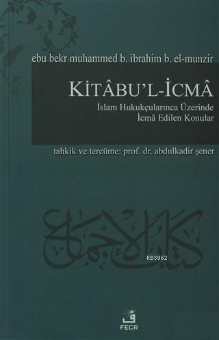Kitabu'l-İcma İslam Hukukçularınca Üzerinde İcma Edilen Konular