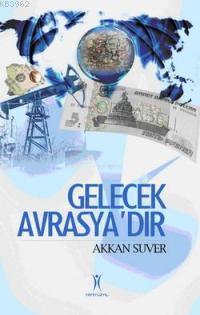 Gelecek Avrasya´dır