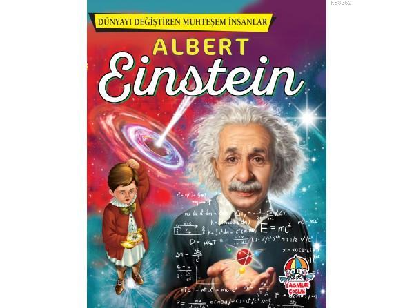 Dünyayı Değiştiren Muhteşem İnsanlar: Albert Einstein