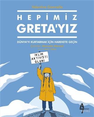 Hepimiz Greta'yız Dünya'yı Kurtarmak İçin Harekete Geçin