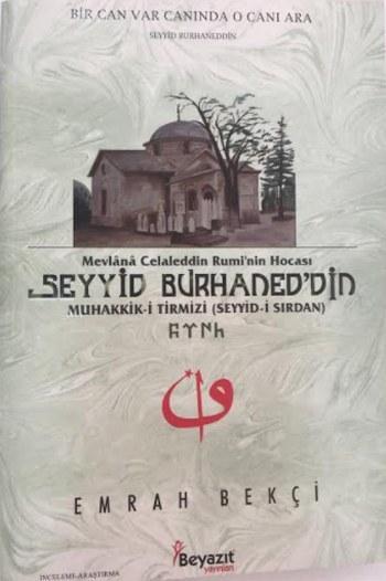 Mevlana Celaleddin Rumi'nin Hocası Seyyid Burhaned'din; Muhakkik-i Tirmizi (Seyyid-i Sırdan)
