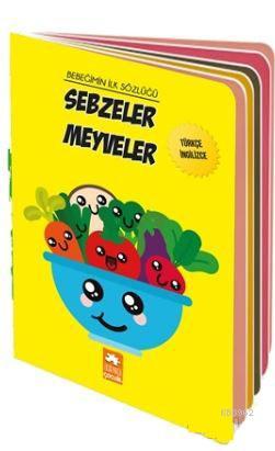 Bebeğimin İlk Sözlüğü - Sebzeler Meyveler