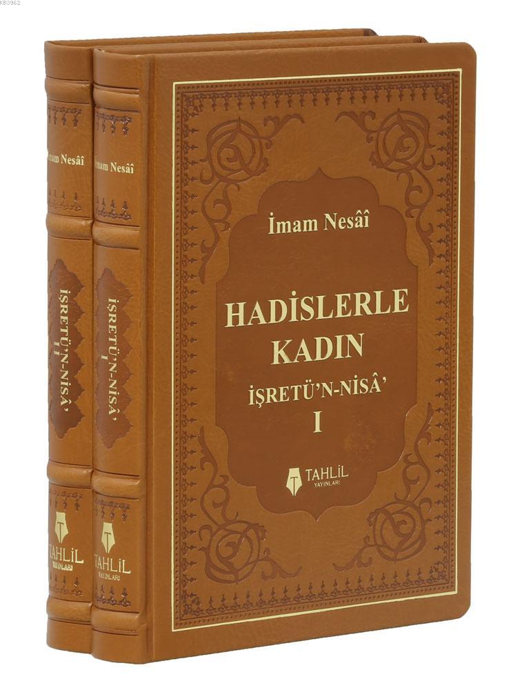 Hadislerle Kadın (2 Cilt Takım); İşretü'n - Nisa