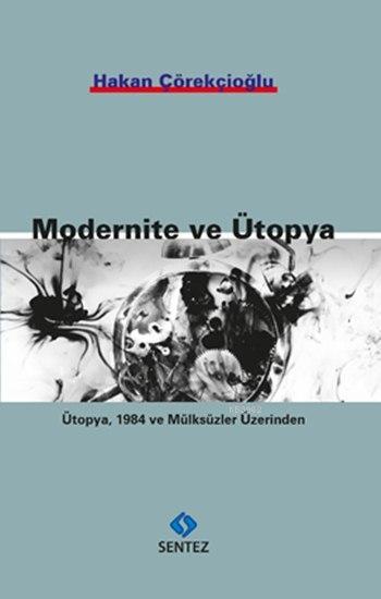 Modernite ve Ütopya; Ütopya, 1984 ve Mülksüzler Üzerinden