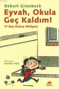 Eyvah, Okula Geç Kaldım!; 17 Geç Kalma Hikayesi