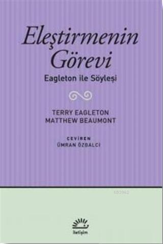 Eleştirmenin Görevi; Eagleton ile Söyleşi