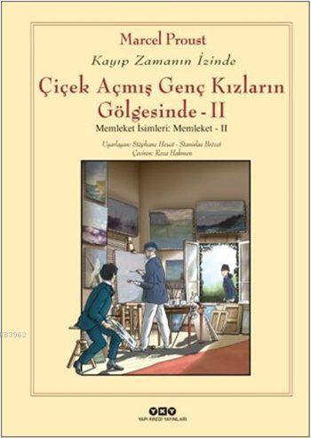 Çiçek Açmış Genç Kızların Gölgesinde - II - Memleket İsimleri: Memleket - II; Kayıp Zamanın İzinde