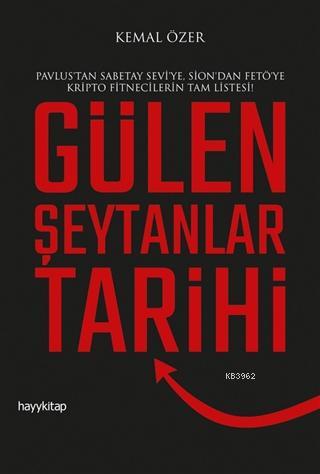 Gülen Şeytanlar Tarihi; Pavlus'tan Sabetay Sevi'ye, Sion'dan FETÖ'ye Kripto Fitnecilerin Tam Listesi!