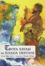 Troya Savaşı ve İlyada Destanı