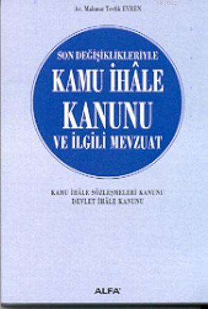 Son Değişiklikleriyle Kamu İhale Kanunu ve İlgili Mevzuat