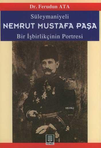 Süleymaniyeli Nemrut Mustafa Paşa; Bir İşbirlikçinin Portresi