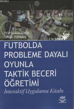 Futbolda Probleme Dayalı Oyunla Taktik Beceri Öğretimi