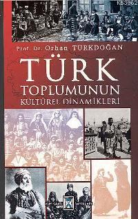 Türk Toplumunun Kültürel Dinamikleri