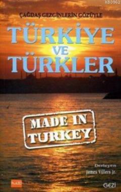 Çağdaş Gezginlerin Gözüyle Türkiye ve Türkler; Made in Turkey
