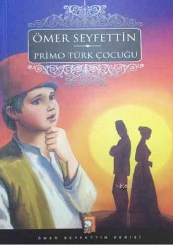 Primo Türk Çocuğu; Ömer Seyfettin Serisi