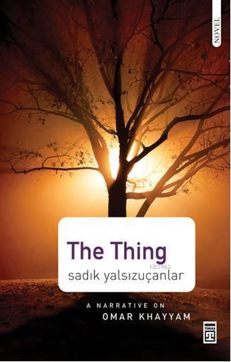 The Thing; A Narrative on Omar KHayyam