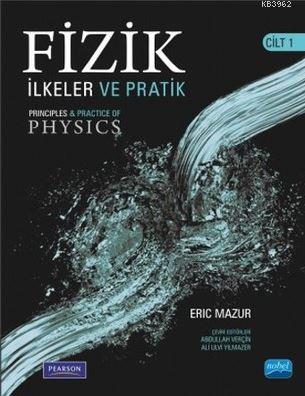 Fizik : İlkeler ve Pratik Cilt 1; Principles and Practice of Physics