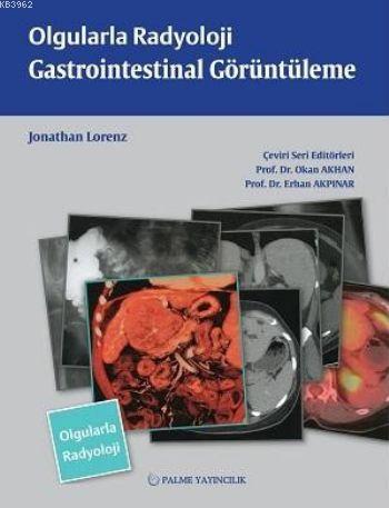 Olgularla Radyoloji Gastroinbtestinal Görüntüleme