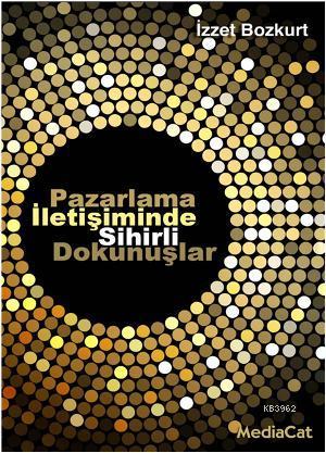 Pazarlama İletişiminde Sihirli Dokunuşlar