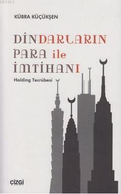 Dindarların Para ile İmtihanı; Holding Tecrübesi