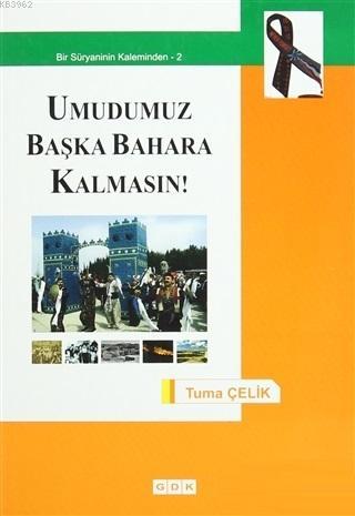 Umudumuz Başka Bahara Kalmasın !