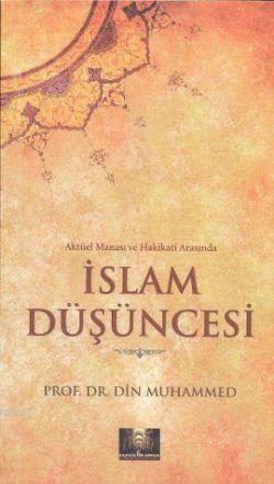 Aktüel Manası ve Hakikati Arasında İslam Düşüncesi
