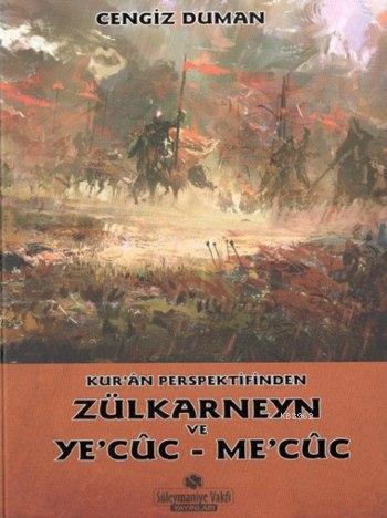 Kur'ân Perspektifinden Zülkarneyn ve Ye'cûc - Me'cûc