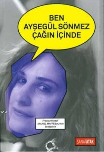 Ben Ayşegül Sönmez Çağın İçinde